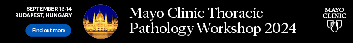 Mayo Clinic: Thoracic Pathology Workshop 2024