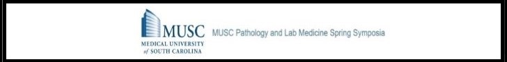Medical University of South Carolina: MUSC Pathology and Lab Medicine Spring Symposia