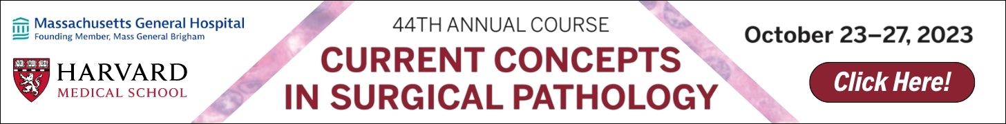 Harvard Medical School: 44th Annual Current Concepts in Surgical Pathology
