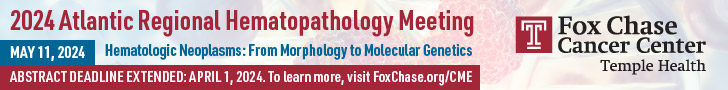 Fox Chase Cancer Center: 2024 Atlantic Regional Hematopathology Meeting